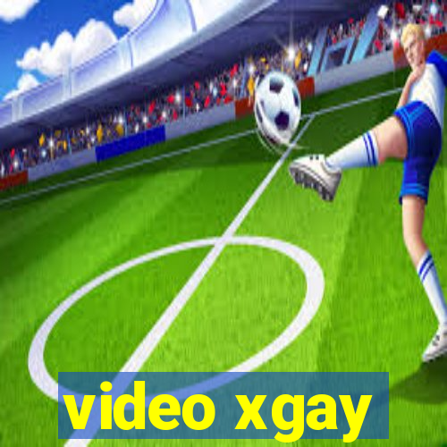 video xgay